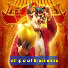 strip chat brasileiras